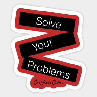 solve your problems Sticker